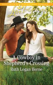 A Cowboy In Shepherd s Crossing (Mills & Boon Love Inspired) (Shepherd s Crossing, Book 2)