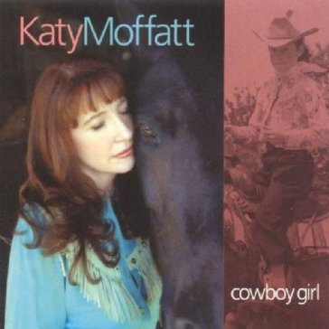 Cowboy girl - Katy Moffatt