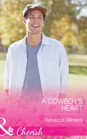 A Cowboy s Heart (Mills & Boon Cherish) (Hitting Rocks Cowboys, Book 2)