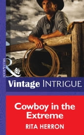 Cowboy in the Extreme (Mills & Boon Intrigue) (Bucking Bronc Lodge, Book 2)
