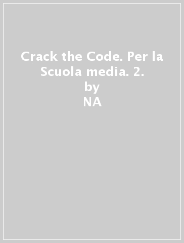 Crack the Code. Per la Scuola media. 2. - Giulietta Breccia - M. Pia Zannini  NA - Margaret Hornett