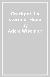 Crackpot. La storia di Hoda