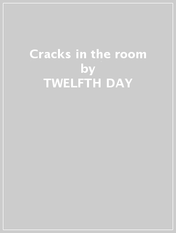 Cracks in the room - TWELFTH DAY