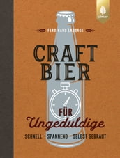 Craft-Bier für Ungeduldige