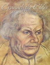Cranach the Elder: Master Drawings