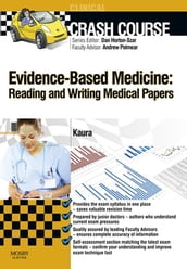 Crash Course Evidence-Based Medicine: Reading and Writing Medical Papers - E-Book