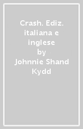 Crash. Ediz. italiana e inglese