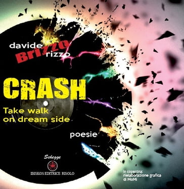 Crash. Take a walk on dream side - Davide Rizzo Brizzo