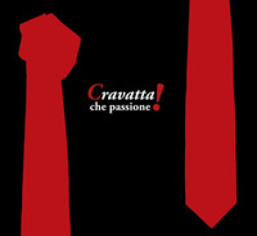 Cravatta! che passione