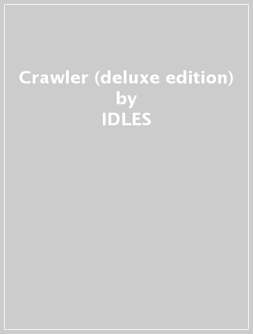 Crawler (deluxe edition) - IDLES