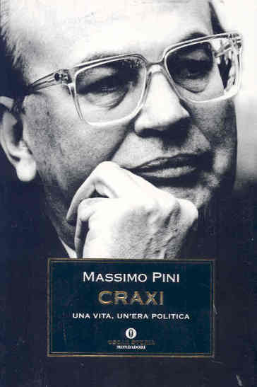 Craxi. Una vita, un'era politica - Massimo Pini