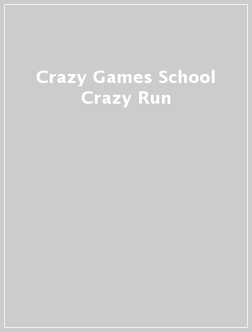 Crazy Games School Crazy Run