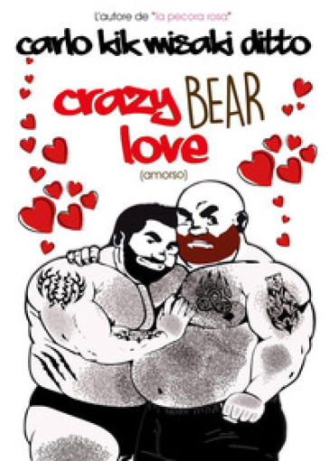 Crazy bear love. Ediz. italiana - Carlo Kik Misaki Ditto