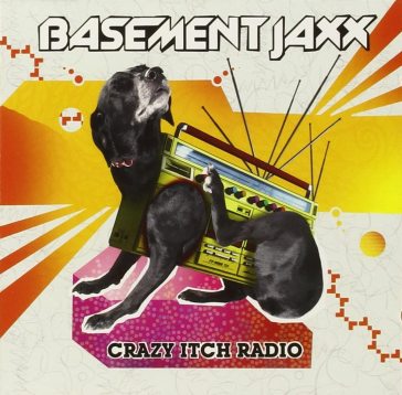 Crazy itch radio - Basement Jaxx