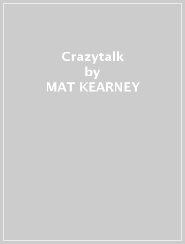 Crazytalk - MAT KEARNEY