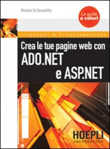 Crea le tua pagine Web con ASP.NET e ADO.NET - Michele De Benedittis