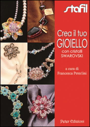 Crea il tuo gioello con cristalli Swarovski - Francesca Peterlini