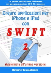 Creare applicazioni per iPhone e iPad con Swift