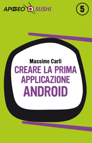 Creare la prima applicazione Android - Massimo Carli