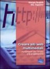 Creare siti web multimediali. Fondamenti per l analisi e la progettazione