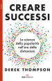 Creare successi. La scienza della popolarità nell era delle distrazioni