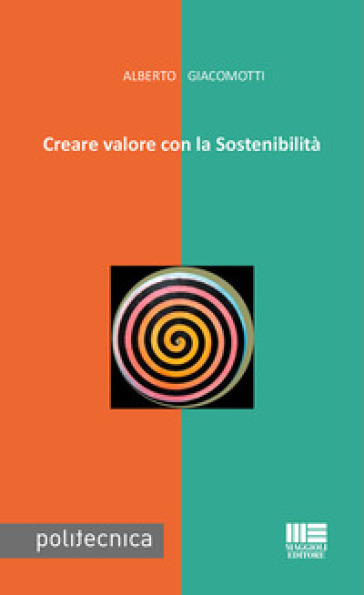 Creare valore con la sostenibilità - Alberto Giacomotti