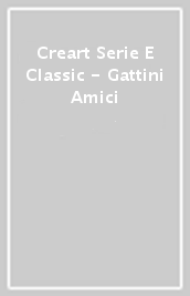 Creart Serie E Classic - Gattini Amici