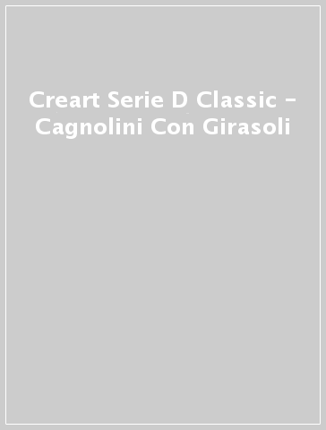 Creart Serie D Classic - Cagnolini Con Girasoli