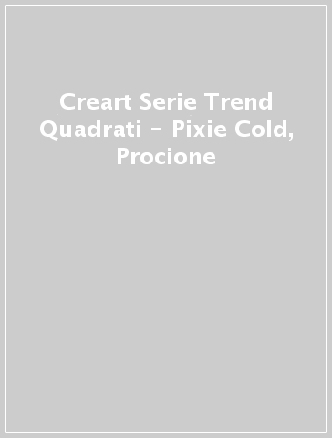 Creart Serie Trend Quadrati - Pixie Cold, Procione