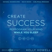 Create Success While You Sleep