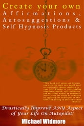 Create Your Own Affirmations, Autosuggestions and Self Hypnosis Products