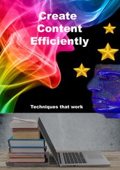 Create content efficiently and quickly