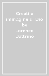 Creati a immagine di Dio