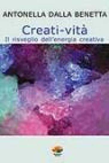 Creati vita. Con CD-Audio - Antonella Dalla Benetta