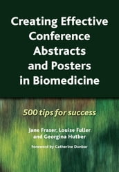 Creating Effective Conference Abstracts and Posters in Biomedicine