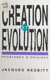 Création et évolution : problèmes d origine