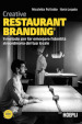 Creative restaurant branding. Il metodo per far emergere l identità straordinaria del tuo locale