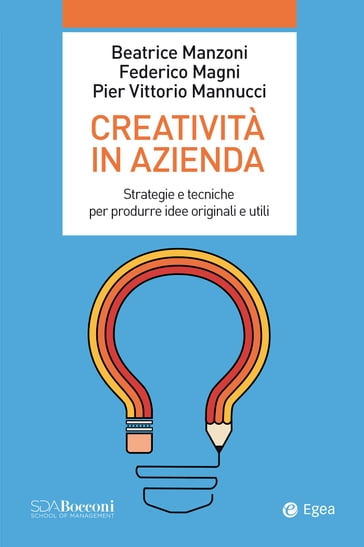 Creatività in azienda - Beatrice Manzoni - Federico Magni - Pier Vittorio Mannucci