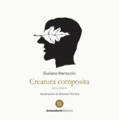 Creatura composita. Canzoniere