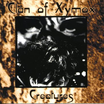Creatures - Clan of Xymox