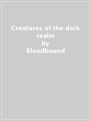 Creatures of the dark realm - Bloodbound