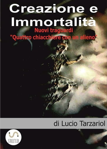 Creazione e Immortalità - Lucio Tarzariol