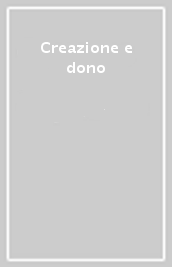 Creazione e dono