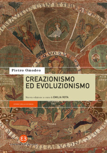 Creazionismo ed evoluzionismo. Nuova ediz. - Pietro Omodeo