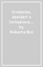 Credenze, desideri e imitazione. Un approccio al sistema socio-psicologico di Gabriel Tarde