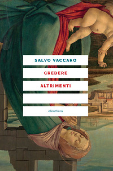 Credere altrimenti - Salvo Vaccaro