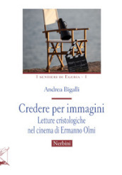 Credere per immagini. Letture cristologiche nel cinema di Ermanno Olmi