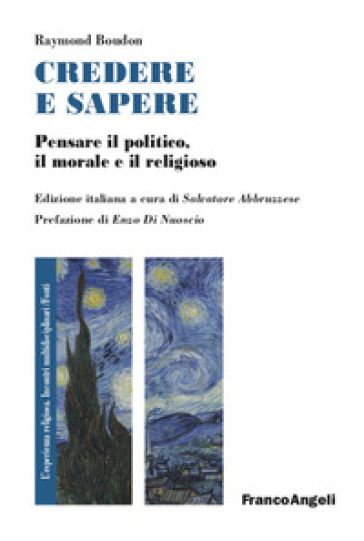 Credere e sapere. Pensare il politico, il morale e il religioso - Raymond Boudon