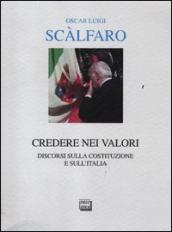 Credere nei valori. Discorsi sulla Costituzione e sull