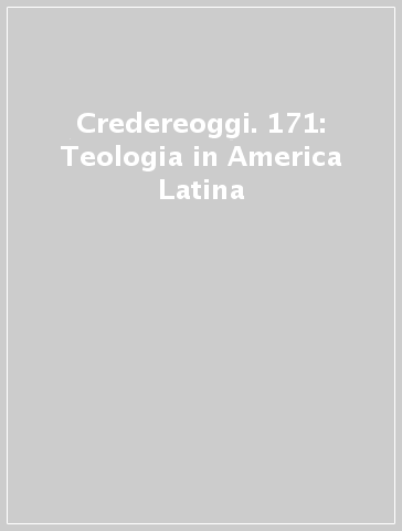Credereoggi. 171: Teologia in America Latina